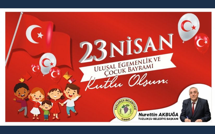 23 NİSAN ULUSAL EGEMENLİK VE ÇOCUK BAYRAMI KUTLU OLSUN.