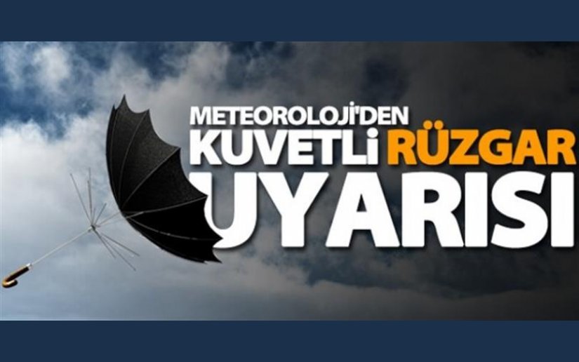 KUVVETLİ RÜZGAR VE KISA SÜRELİ FIRTINA BEKLENİYOR !