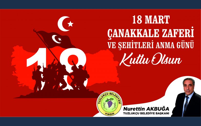18 MART ÇANAKKALE ZAFERİ VE ŞEHİTLERİ ANMA GÜNÜ MESAJI