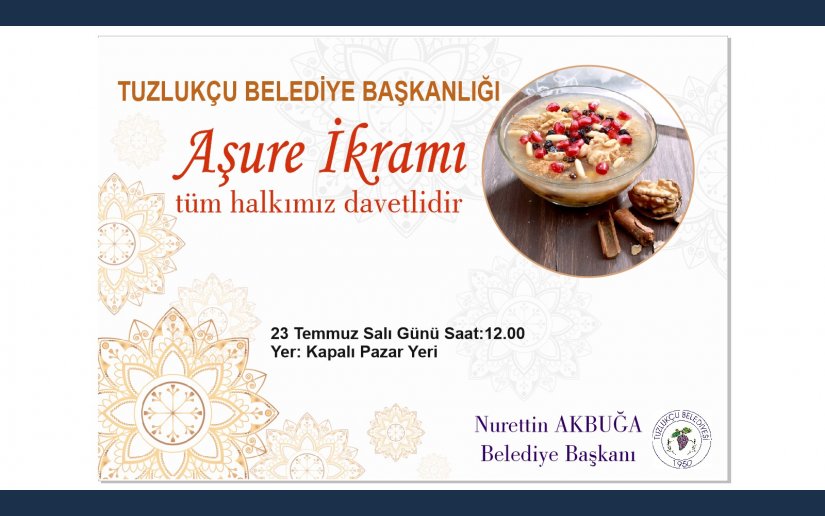 TUZLUKÇU BELEDİYESİ TARAFINDAN AŞURE İKRAMI YAPILACAKTIR
