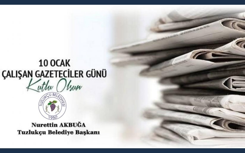 10 OCAK ÇALIŞAN GAZETECİLER GÜNÜ KUTLU OLSUN