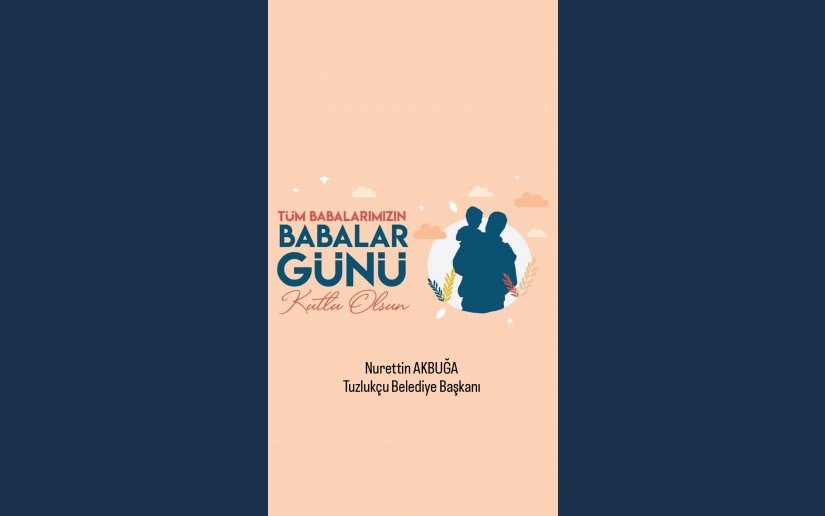 BABALAR GÜNÜ KUTLU OLSUN